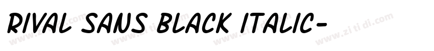 Rival Sans Black italic字体转换